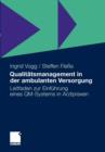 Qualitatsmanagement in Der Ambulanten Versorgung : Leitfaden Zur Einfuhrung Eines Qm-Systems in Arztpraxen - Book
