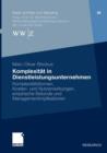Komplexitat in Dienstleistungsunternehmen : Komplexitatsformen, Kosten- Und Nutzenwirkungen, Empirische Befunde Und Managementimplikationen - Book