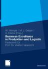Business Excellence in Produktion Und Logistik : Festschrift Fur Prof. Dr. Walter Habenicht - Book