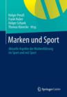Marken Und Sport : Aktuelle Aspekte Der Markenfuhrung Im Sport Und Mit Sport - Book