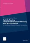 Vehicle Routing Under Consideration of Driving and Working Hours : A Distributed Decision Making Perspective - Book