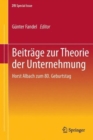 Beitrage zur Theorie der Unternehmung : Horst Albach zum 80. Geburtstag - Book