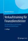 Verkaufstraining fur Finanzdienstleister : Der direkte Weg zu mehr Kunden, Umsatz und Empfehlungen - Book