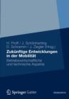 Zukunftige Entwicklungen in Der Mobilitat : Betriebswirtschaftliche Und Technische Aspekte - Book