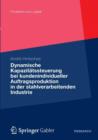 Dynamische Kapazitatssteuerung Bei Kundenindividueller Auftragsproduktion in Der Stahlverarbeitenden Industrie - Book