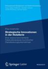 Strategische Innovationen in Der Hotellerie : Eine Ressourcenorientierte Fallstudienanalyse Touristischer Dienstleistungsunternehmen - Book