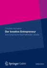 Der Kreative Entrepreneur : Eine Empirische Multimethoden-Studie - Book