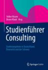 Studienfuhrer Consulting : Studienangebote in Deutschland, OEsterreich Und Der Schweiz - Book
