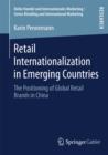 Retail Internationalization in Emerging Countries : The Positioning of Global Retail Brands in China - eBook