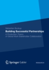 Building Successful Partnerships : A Production Theory of Global Multi-Stakeholder Collaboration - Book
