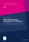 Value Determination of Supply Chain Initiatives : A Quantification Approach Based on Fuzzy Logic and System Dynamics - eBook