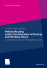 Vehicle Routing under Consideration of Driving and Working Hours : A Distributed Decision Making Perspective - eBook