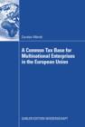 A Common Tax Base for Multinational Enterprises in the European Union - eBook