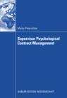 Supervisor Psychological Contract Management : Developing an Integrated Perspective on Managing Employee Perceptions of Obligations - eBook