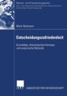 Entscheidungszufriedenheit : Grundidee, Theoretisches Konzept Und Empirische Befunde - Book