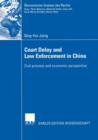Court Delay and Law Enforcement in China : Civil Process and Economic Perspective - Book