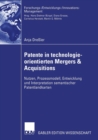 Patente in Technologieorientierten Mergers & Acquisitions : Nutzen, Prozessmodell, Entwicklung Und Interpretation Semantischer Patentlandkarten - Book