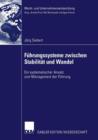 Fuhrungssysteme zwischen Stabilitat und Wandel : Ein systematischer Ansatz zum Management der Fuhrung - Book