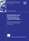 Entscheidung Zum Outsourcing Von Logistikleistungen : Rationalitatsanforderungen Und Realitat in Mittelstandischen Unternehmen - Book