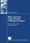 Myths, Narratives and the Dilemma of Managerial Support : Organizational Learning as an Alternative? - Book