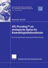 4pl-Providingtm ALS Strategische Option Fur Kontraktlogistikdienstleister : Eine Konzeptionell-Empirische Betrachtung - Book