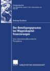 Der Beteiligungsprozess Bei Wagniskapitalfinanzierungen : Eine Informationsoekonomische Perspektive - Book