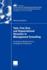 Task, Firm Size, and 0rganizational Structure in Management Consulting : An Empirical Analysis from a Contingengy Perspective - Book