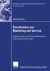 Koordination Von Marketing Und Vertrieb : Determinanten, Gestaltungsdimensionen Und Erfolgsauswirkungen - Book