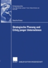 Strategische Planung Und Erfolg Junger Unternehmen - Book