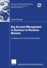 Key Account Management in Business-to-Business Markets : An Assessment of its Economic Value - Book