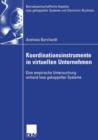 Koordinationsinstrumente in Virtuellen Unternehmen : Eine Empirische Untersuchung Anhand Lose Gekoppelter Systeme - Book