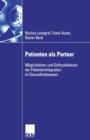 Patienten als Partner : Moglichkeiten und Einflussfaktoren der Patientenintegration im Gesundheitswesen - Book