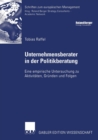 Unternehmensberater in Der Politikberatung : Eine Empirische Untersuchung Zu Aktivitaten, Grunden Und Folgen - Book