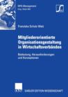 Mitgliederorientierte Organisationsgestaltung in Wirtschaftsverbanden : Bedeutung, Herausforderungen Und Konzeptionen - Book