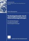 Technologietransfer Durch Unternehmensgrundungen : Eine Erfinderbefragung an Ausseruniversitaren Forschungseinrichtungen - Book