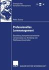 Professionelles Lernmanagement : Gestaltung Kompetenzorientierter Lernprozesse Zur Erzielung Von Wettbewerbsvorteilen - Book