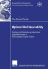 Optimal Shelf Availability : Analyse Und Gestaltung Integrativer Logistikkonzepte in Konsumguter-Supply Chains - Book