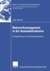 Netzwerkmanagement in Der Automobilindustrie : Erfolgsfaktoren Und Gestaltungsfelder - Book