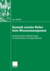 Dynamik sozialer Rollen beim Wissensmanagement : Soziotechnische Anforderungen an Communities und Organisationen - Book