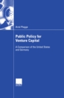 Public Policy for Venture Capital : A Comparison of  the United States and Germany - eBook