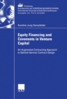 Equity Financing and Covenants in Venture Capital : An Augmented Contracting Approach to Optimal German Contract Design - eBook