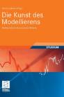 Die Kunst Des Modellierens : Mathematisch-OEkonomische Modelle - Book