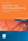 Zuschnitt- Und Packungsoptimierung : Problemstellungen, Modellierungstechniken, Loesungsmethoden - Book
