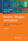 Rotation, Divergenz Und Gradient : Einfuhrung in Die Elektromagnetische Feldtheorie - Book