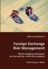 Foreign Exchange Risk Management- Which Hedging Techniques Can Be Used by a Mid-Size Company - Book