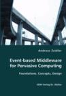 Event-Based Middleware for Pervasive Computing- Foundations, Concepts, Design - Book