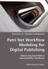 Petri Net Workflow Modeling for Digital Publishing- Measuring Quantitative Dependability Attributes - Book