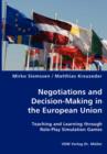Negotiations and Decision-Making in the European Union - Teaching and Learning Through Role-Play Simulation Games - Book