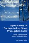 Signal Losses of Outdoor-Indoor Wave Propagation Paths - Signal Fading Through Modern Window Systems - Book
