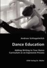 Dance Education - Adding Writing to Your Dance Curriculum as an Expressive Process - Book